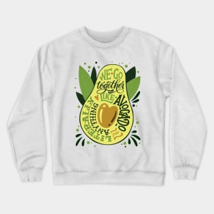 WE Can Go Together Like Avocado Crewneck Sweatshirt